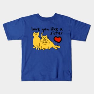 Love You Like a Sister 80s Cats Kids T-Shirt